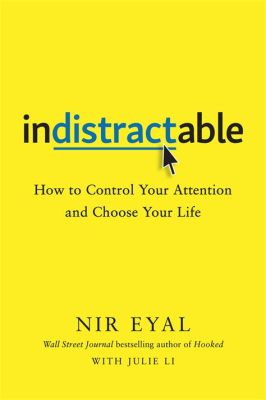  Indistractable: How to Control Your Attention and Choose Your Life -  불안정한 현대에 집중력을 되찾는 예술