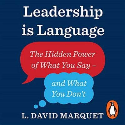  Leadership Is Language: The Hidden Power of Symbolic Communication in Business -  비즈니스의 수수께끼를 푸는 언어의 마법!