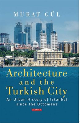  Understanding the Ottoman City: Urban Spaces and Social Networks in Istanbul – A Tapestry Woven from History and Human Connection